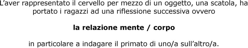 riflessione successiva ovvero la relazione mente /