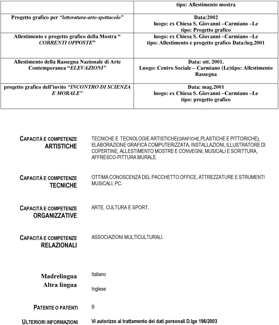 2001 Allestimento della Rassegna Nazionale di Arte Contemporanea ELEVAZIONI progetto grafico dell invito INCONTRO DI SCIENZA E MORALE Data: ott. 2001.