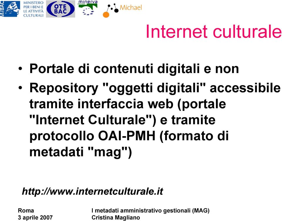 interfaccia web (portale "Internet Culturale") e tramite