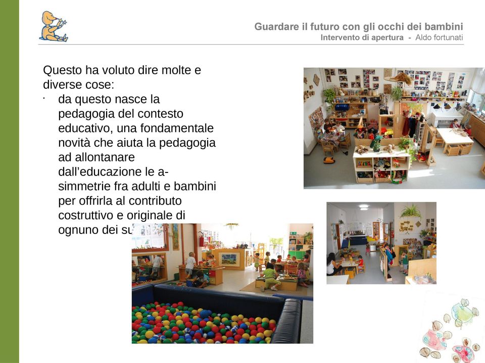 ad allontanare dall educazione le asimmetrie fra adulti e bambini per