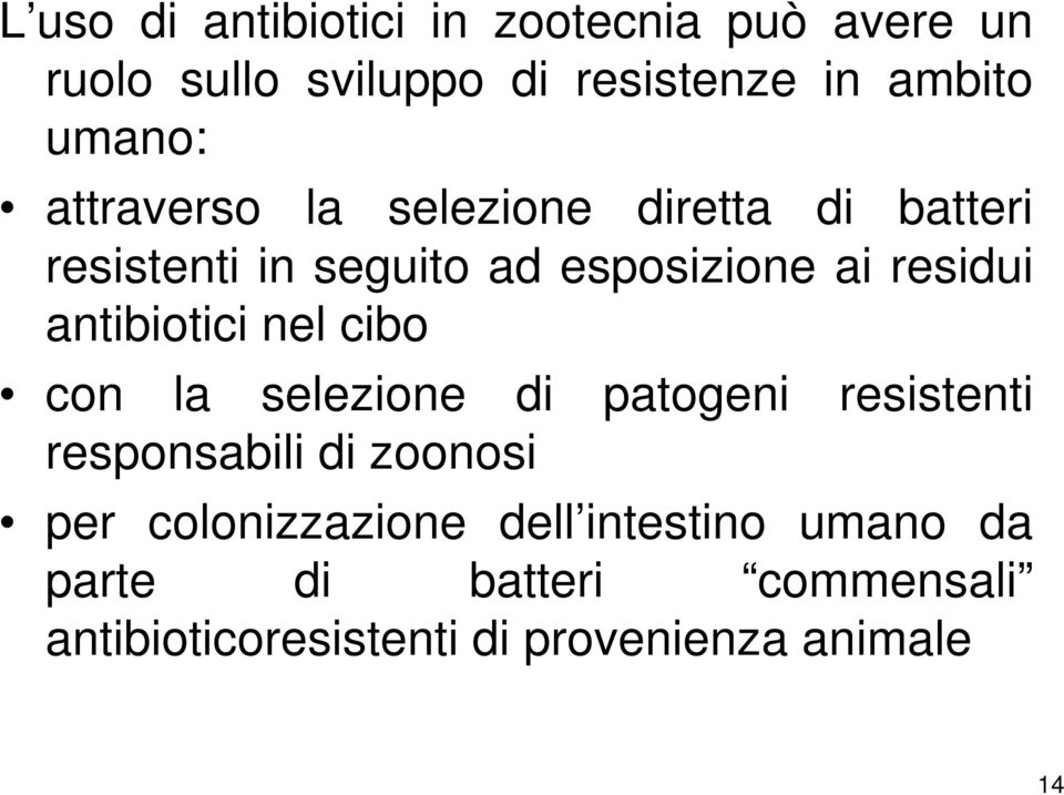 antibiotici nel cibo con la selezione di patogeni resistenti responsabili di zoonosi per