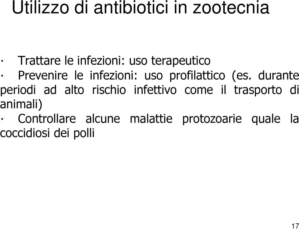 durante periodi ad alto rischio infettivo come il trasporto di