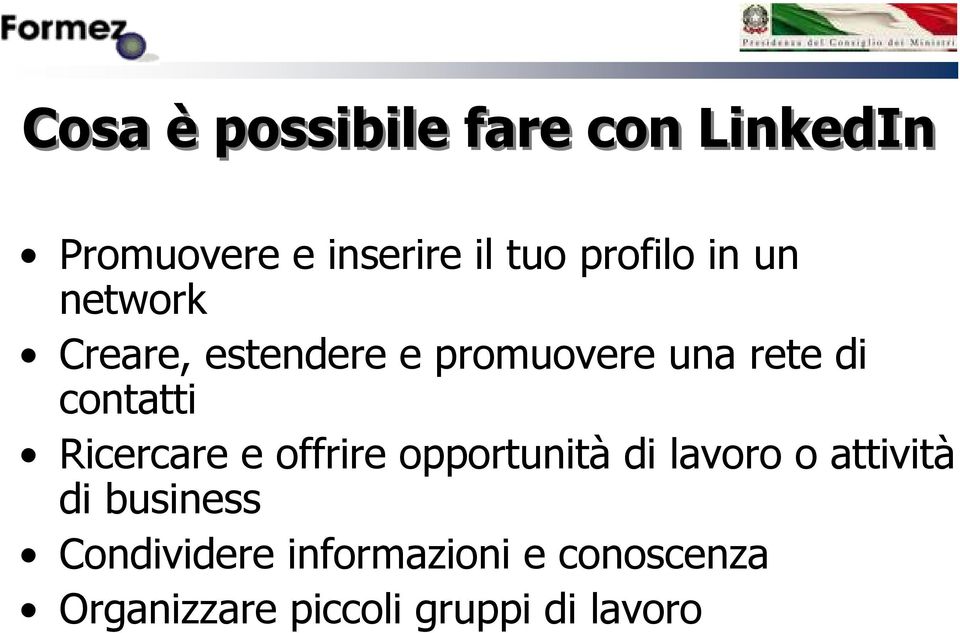 contatti Ricercare e offrire opportunità di lavoro o attività di