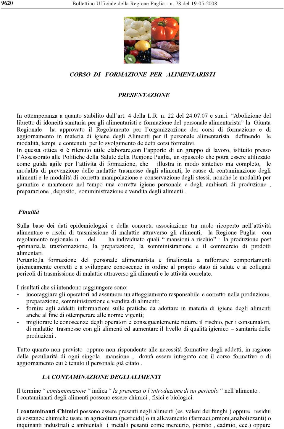 Abolizione del libretto di idoneità sanitaria per gli alimentaristi e formazione del personale alimentarista la Giunta Regionale ha approvato il Regolamento per l organizzazione dei corsi di