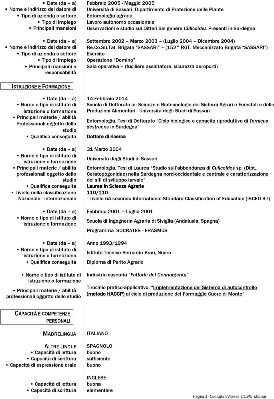 Nome e indirizzo del datore di Re.Co.Su.Tat. Brigata SASSARI (152 RGT.