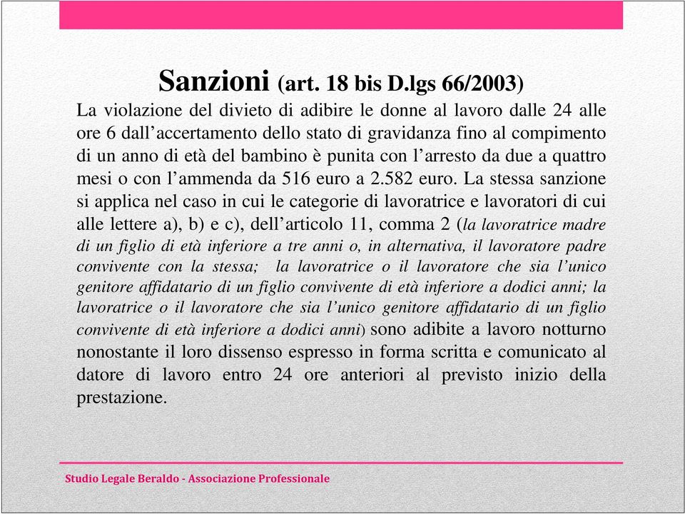 arresto da due a quattro mesi o con l ammenda da 516 euro a 2.582 euro.