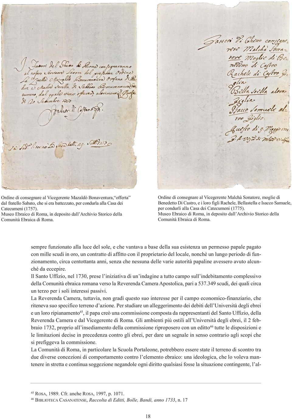 Ordine di consegnare al Vicegerente Malchà Sonatore, moglie di Benedetto Di Castro, e i loro figli Rachele, Bellastella e Isacco Samuele, per condurli alla Casa dei Catecumeni (1775).