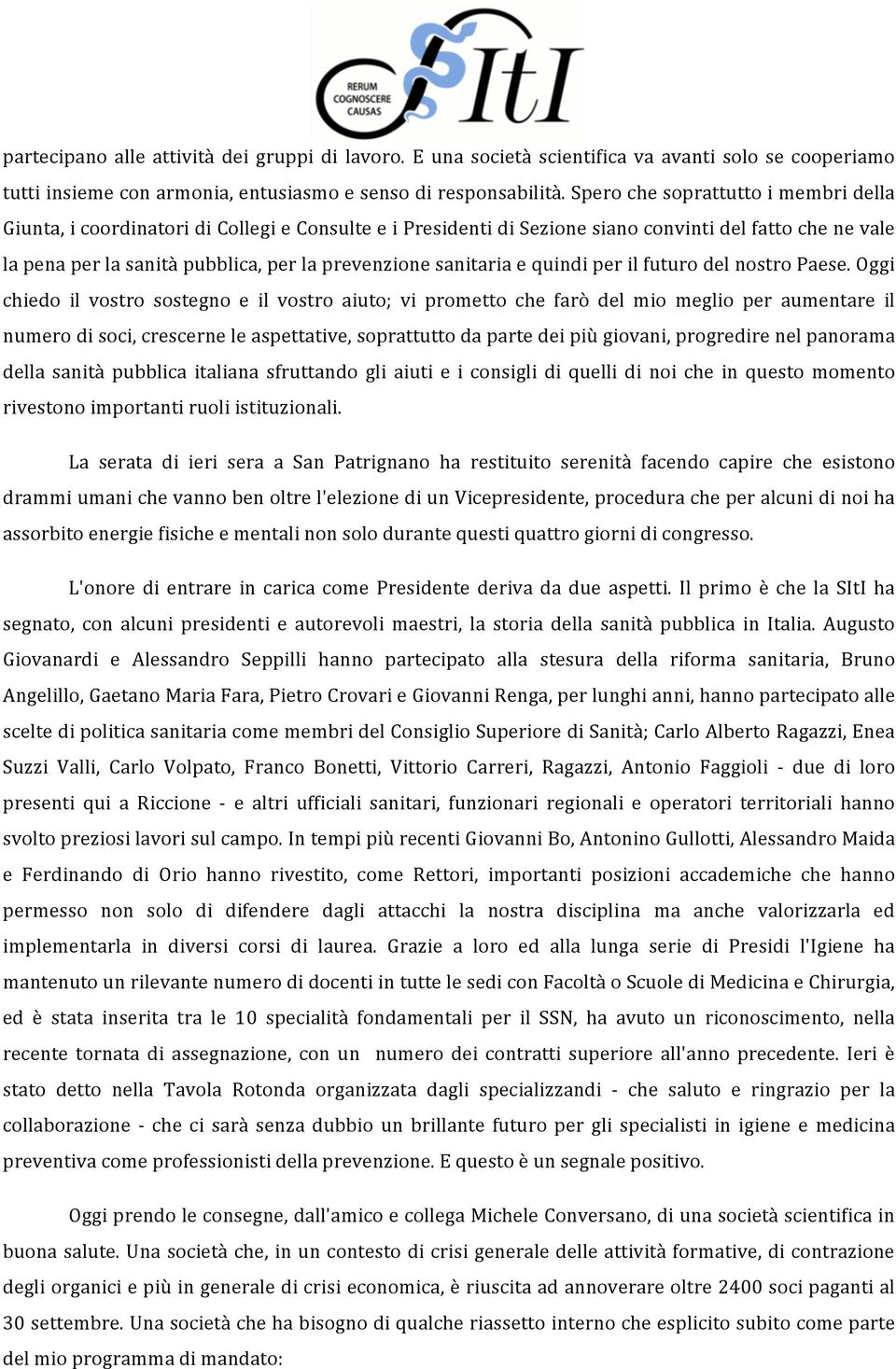 sanitaria e quindi per il futuro del nostro Paese.