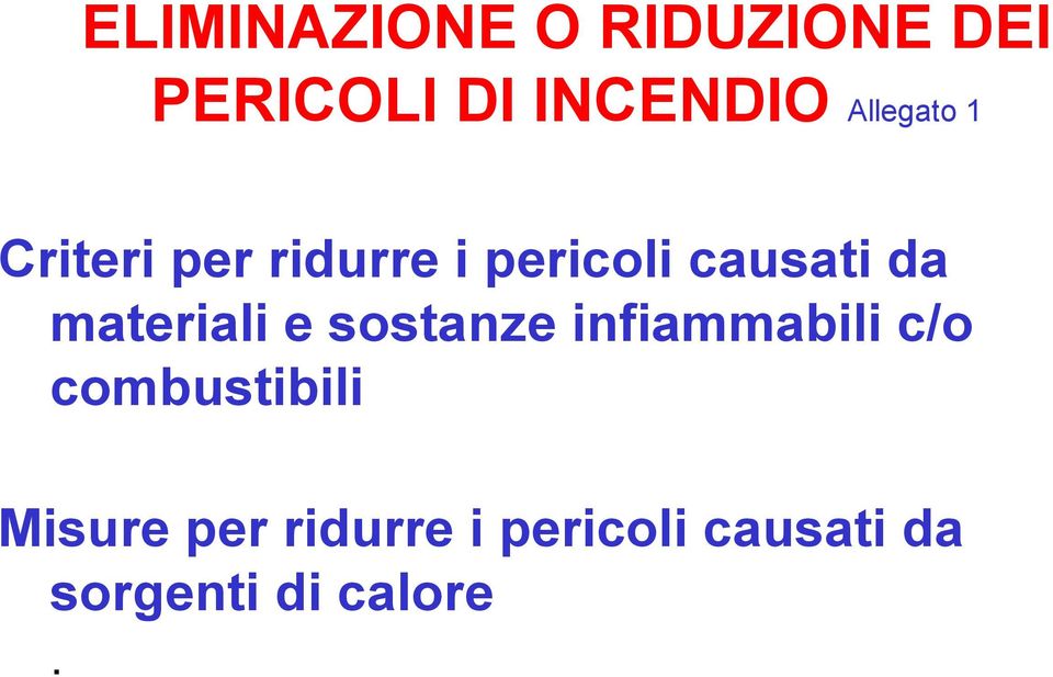 materiali e sostanze infiammabili c/o combustibili