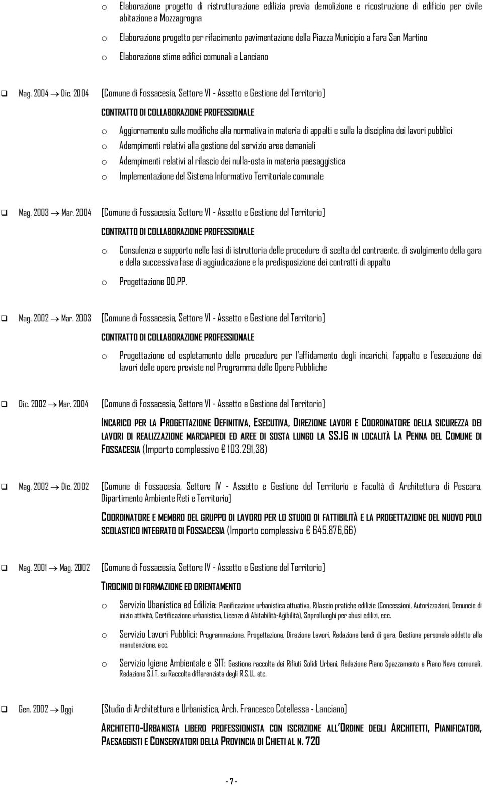 2004 [Cmune di Fssacesia, Settre VI - Assett e Gestine del Territri] CONTRATTO DI COLLABORAZIONE PROFESSIONALE Aggirnament sulle mdifiche alla nrmativa in materia di appalti e sulla la disciplina dei