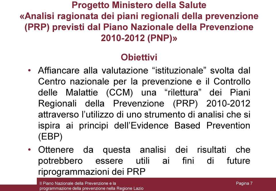 (CCM) una rilettura dei Piani Regionali della Prevenzione (PRP) 2010-2012 attraverso l utilizzo di uno strumento di analisi che si ispira ai