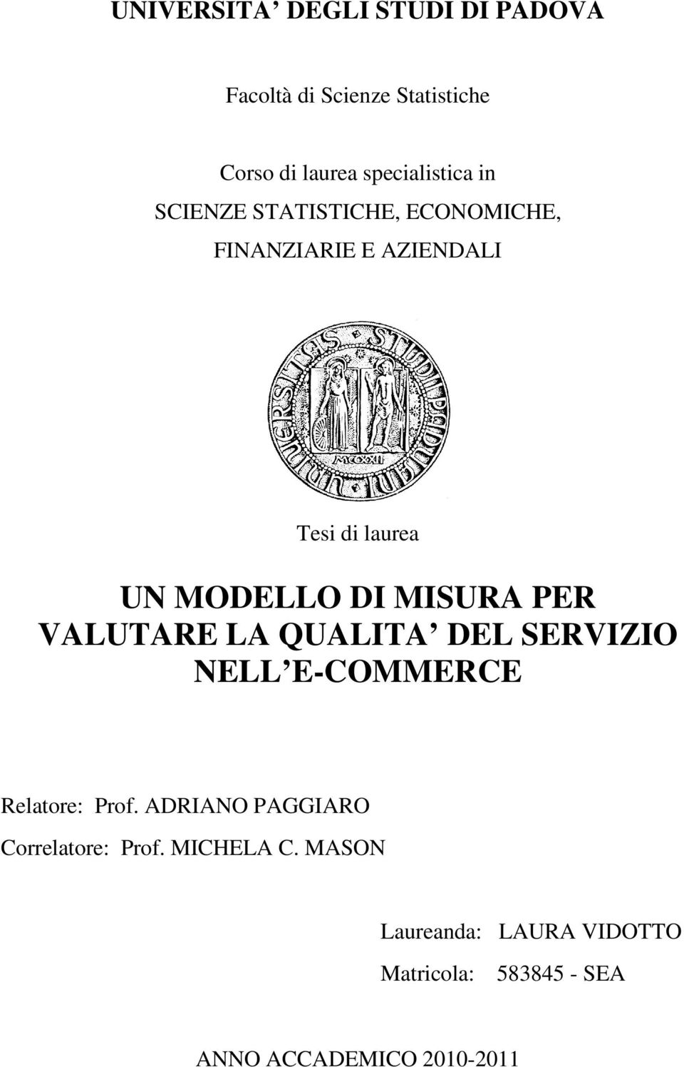 VALUTARE LA QUALITAÆ DEL SERVIZIO NELLÆE-COMMERCE Relatore: Prof.