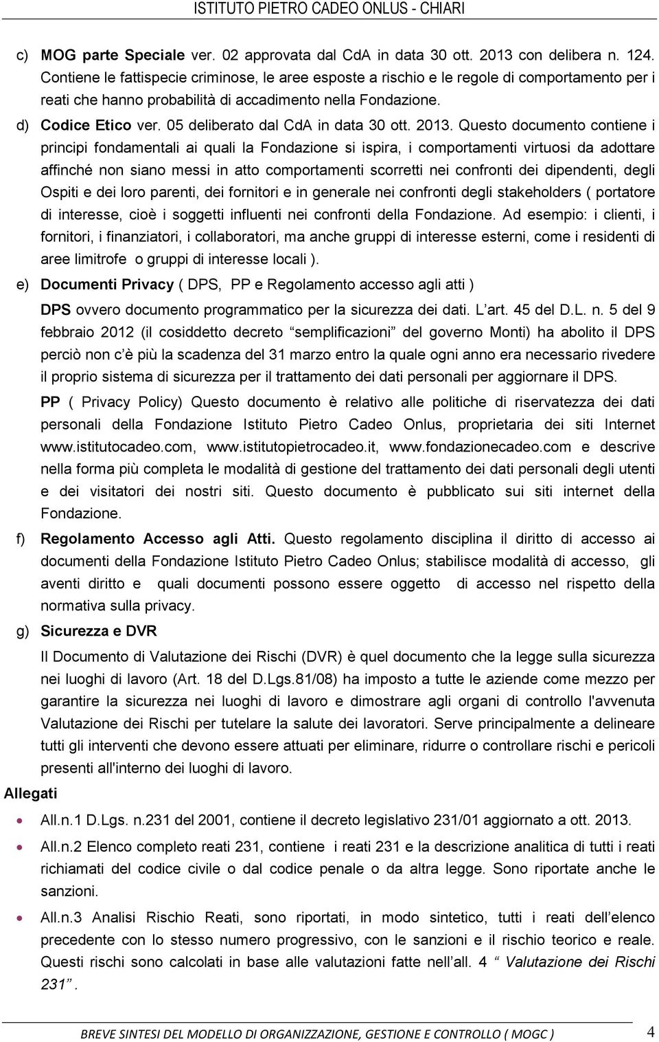 05 deliberato dal CdA in data 30 ott. 2013.