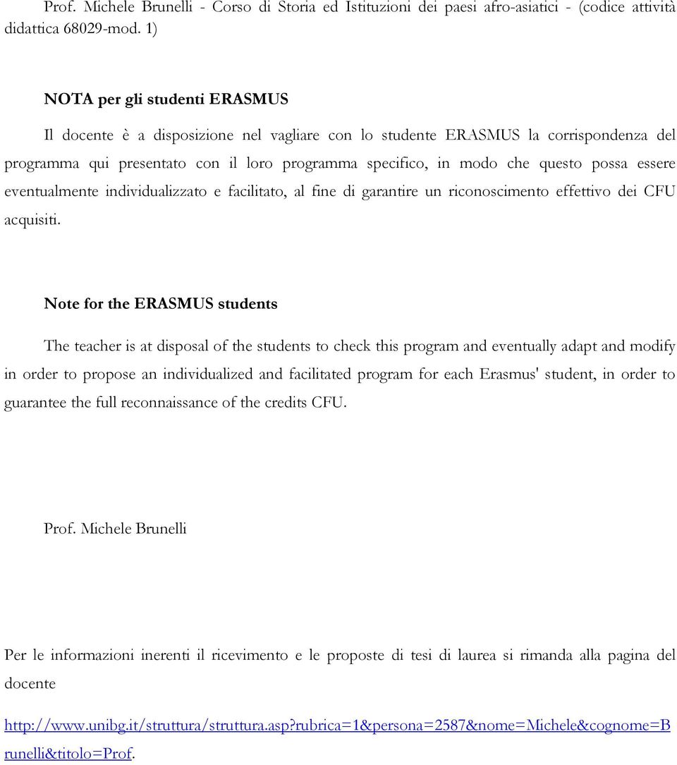 possa essere eventualmente individualizzato e facilitato, al fine di garantire un riconoscimento effettivo dei CFU acquisiti.