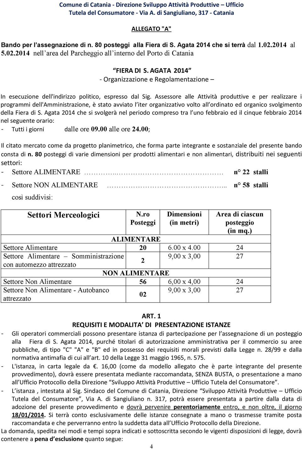 AGATA 2014 - Organizzazione e Regolamentazione In esecuzione dell'indirizzo politico, espresso dal Sig.