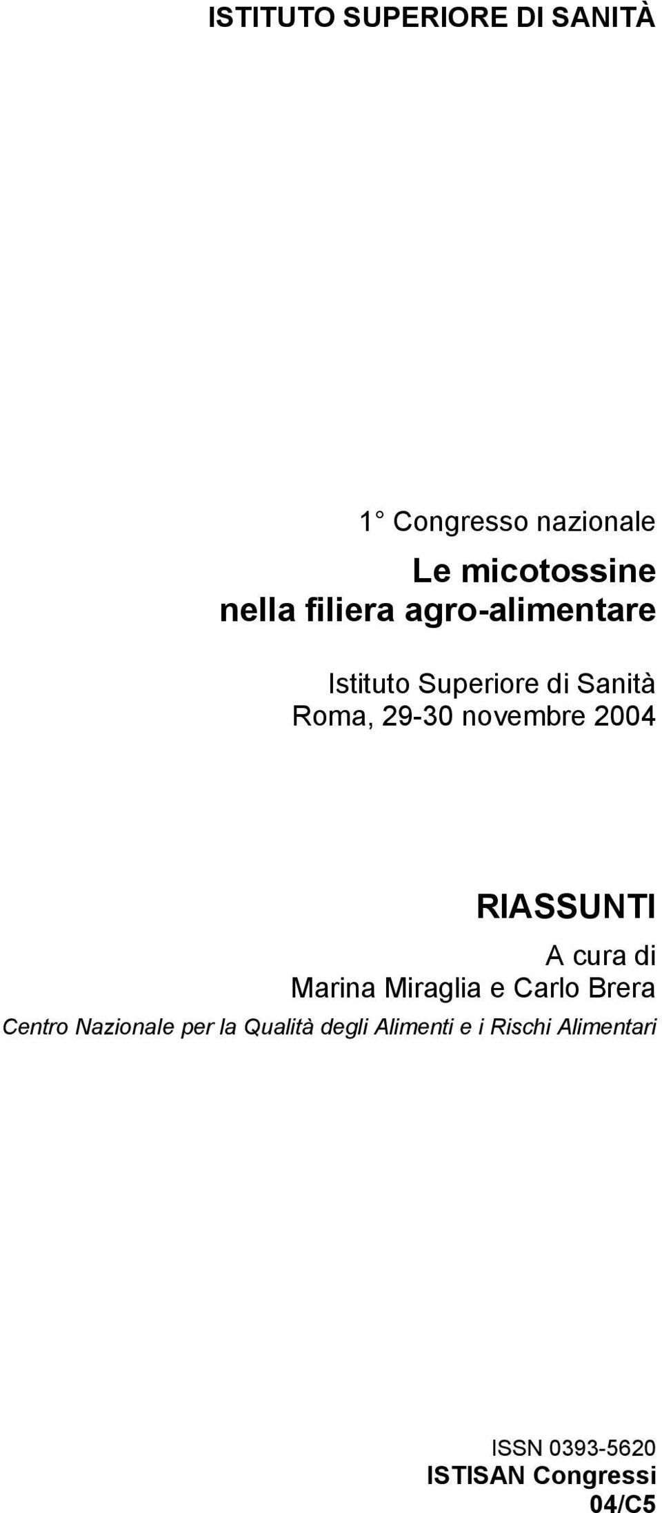 2004 RIASSUNTI A cura di Marina Miraglia e Carlo Brera Centro Nazionale per