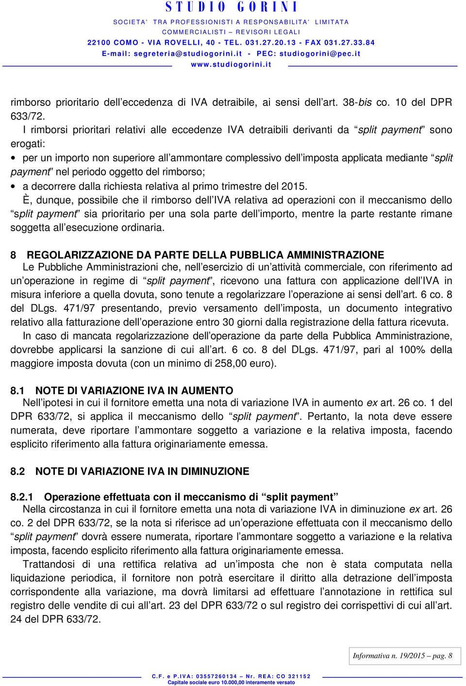 payment nel periodo oggetto del rimborso; a decorrere dalla richiesta relativa al primo trimestre del 2015.