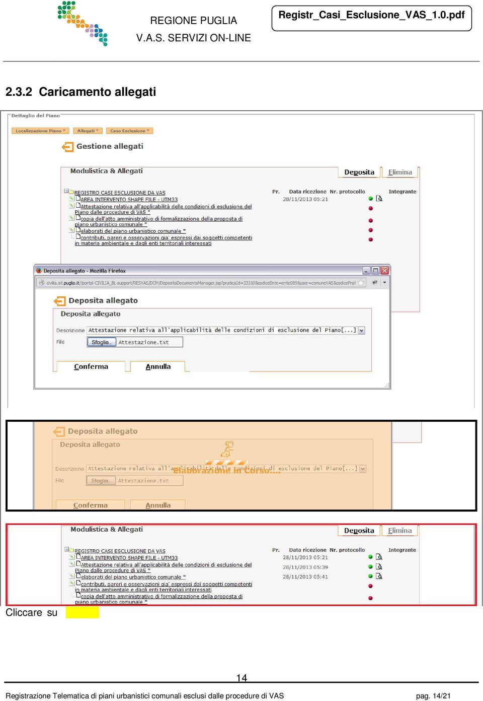 Utilizzare il tasto Deposita per effettuare il caricamento del file dal proprio computer avendo cura di selezionare dal menù a