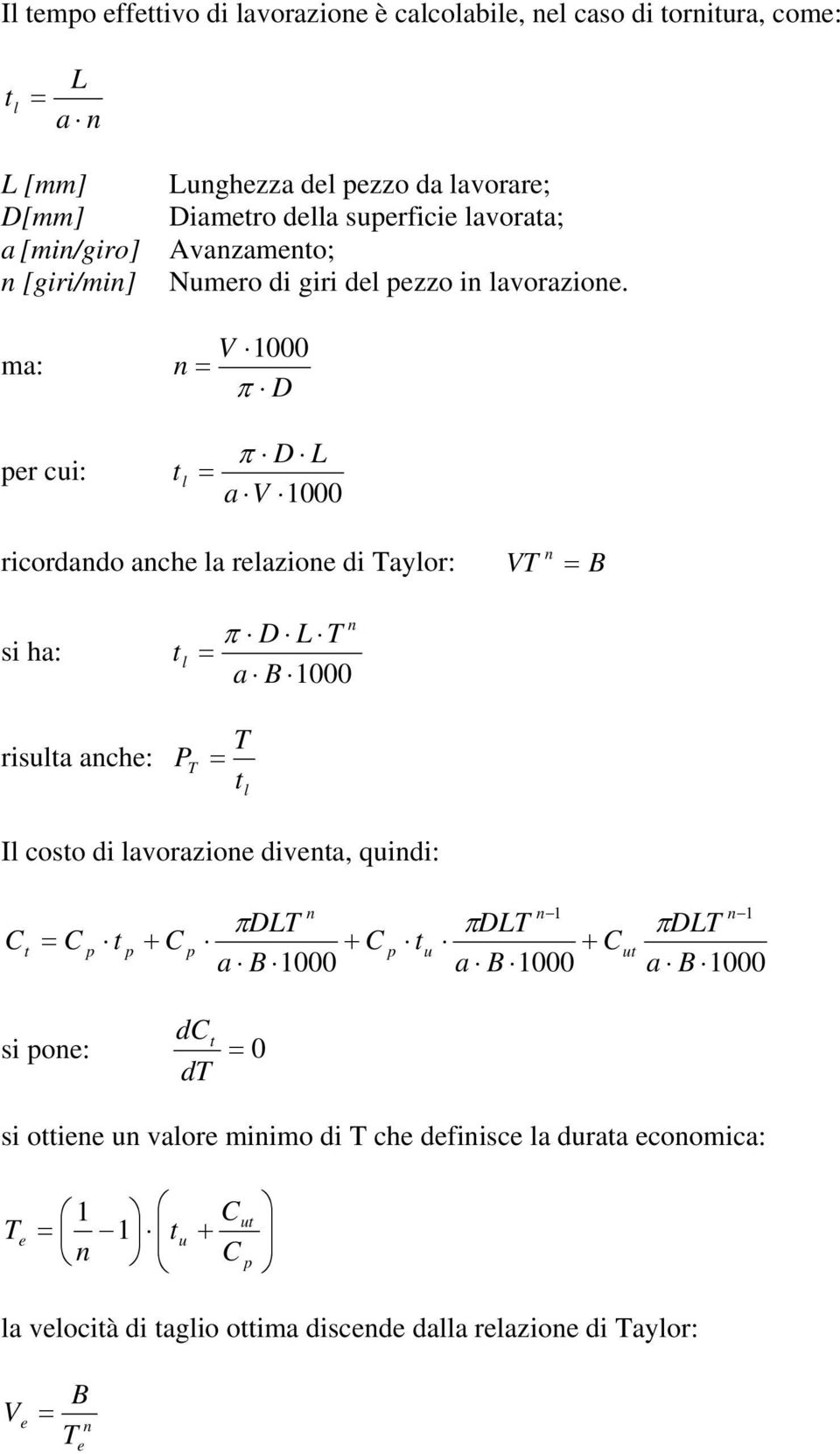 V 1000 π D r ci: l π D L a V 1000 ricordado ach la rlazio di aylor: V B i ha: l π D L rila ach: P l Il coo di