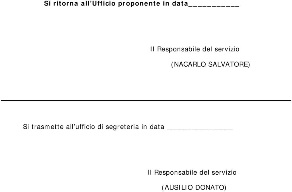 Si trasmette all ufficio di segreteria in