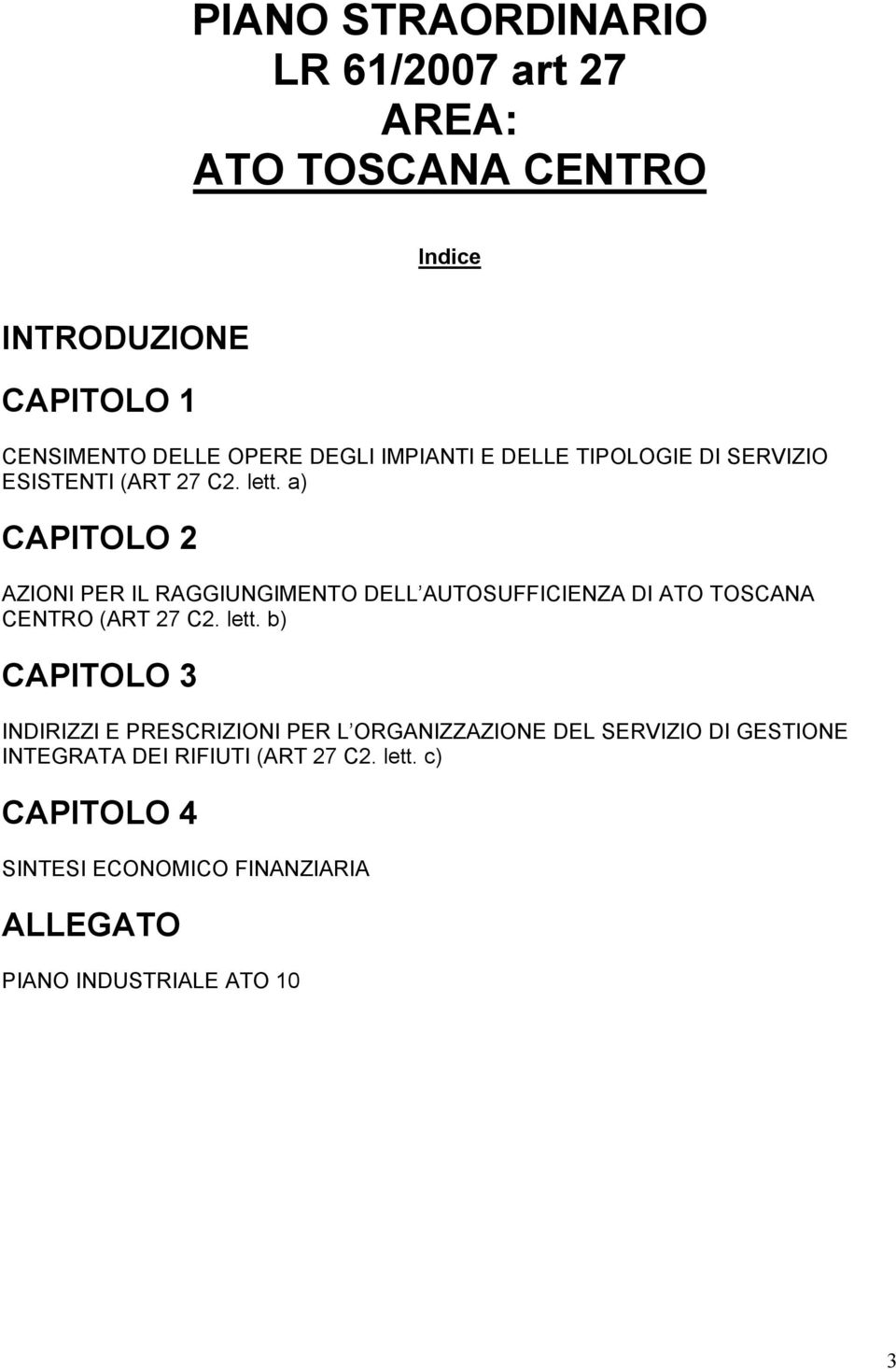 a) CAPITOLO 2 AZIONI PER IL RAGGIUNGIMENTO DELL AUTOSUFFICIENZA DI ATO TOSCANA CENTRO (ART 27 C2. lett.