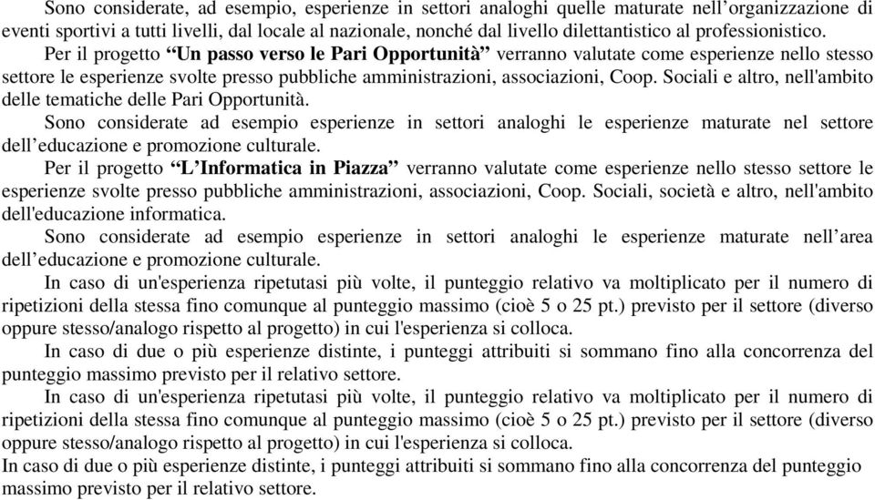 Sociali e altro, nell'ambito delle tematiche delle Pari Opportunità.