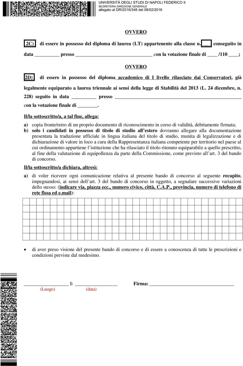 triennale ai sensi della legge di Stabilità del 2013 (L. 24 dicembre, n. 228) seguito in data presso con la votazione finale di.