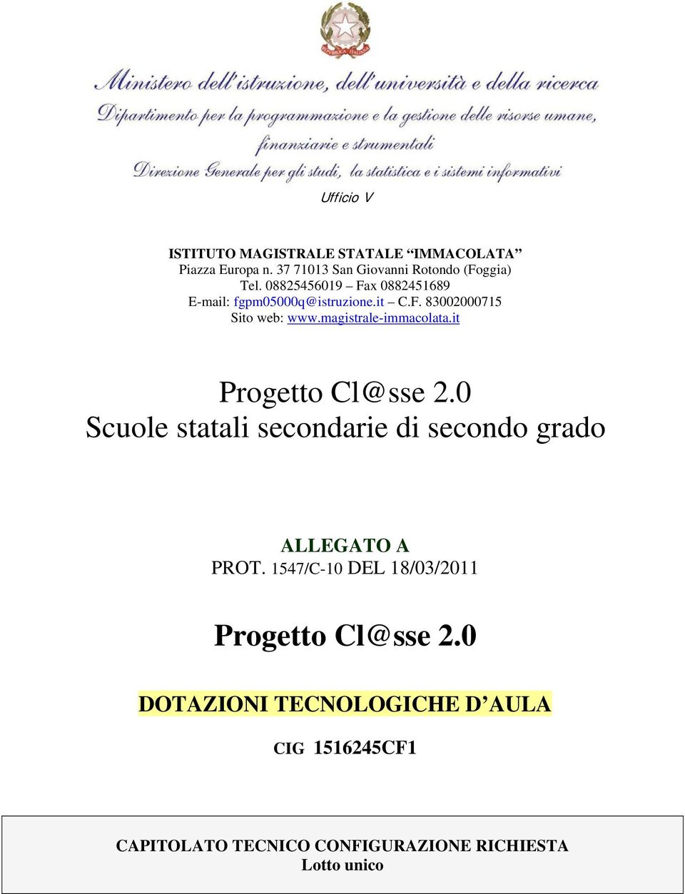 it Progetto Cl@sse 2.0 Scuole statali secondarie di secondo grado ALLEGATO A PROT.