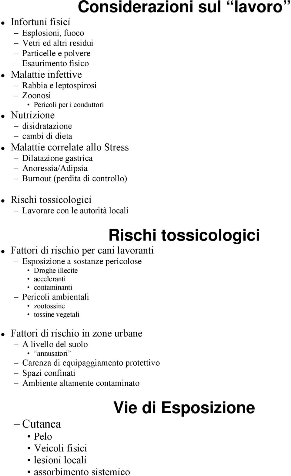 Rischi tossicologici Fattori di rischio per cani lavoranti Esposizione a sostanze pericolose Droghe illecite acceleranti contaminanti Pericoli ambientali zootossine tossine vegetali Fattori di