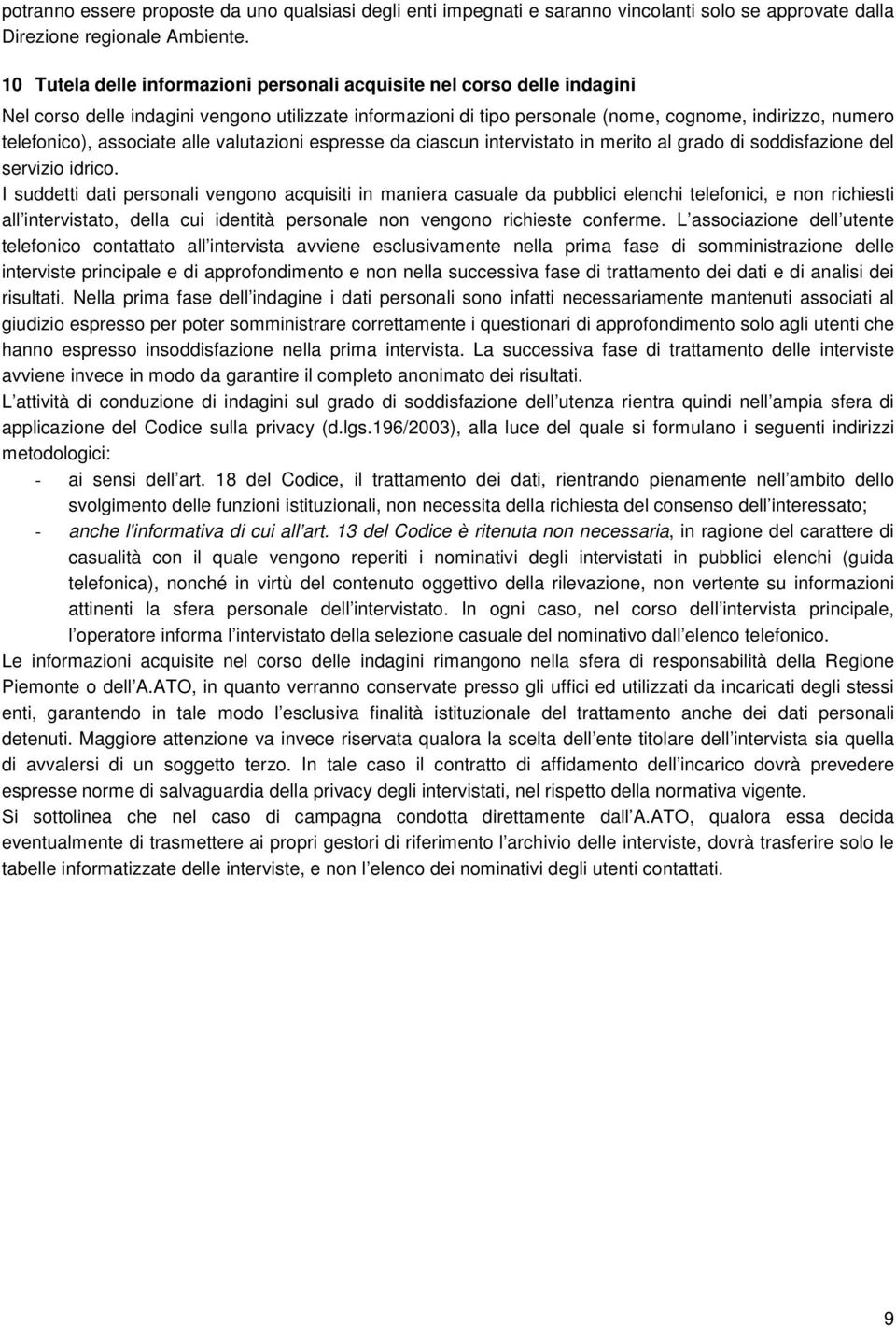 associate alle valutazioni espresse da ciascun intervistato in merito al grado di soddisfazione del servizio idrico.