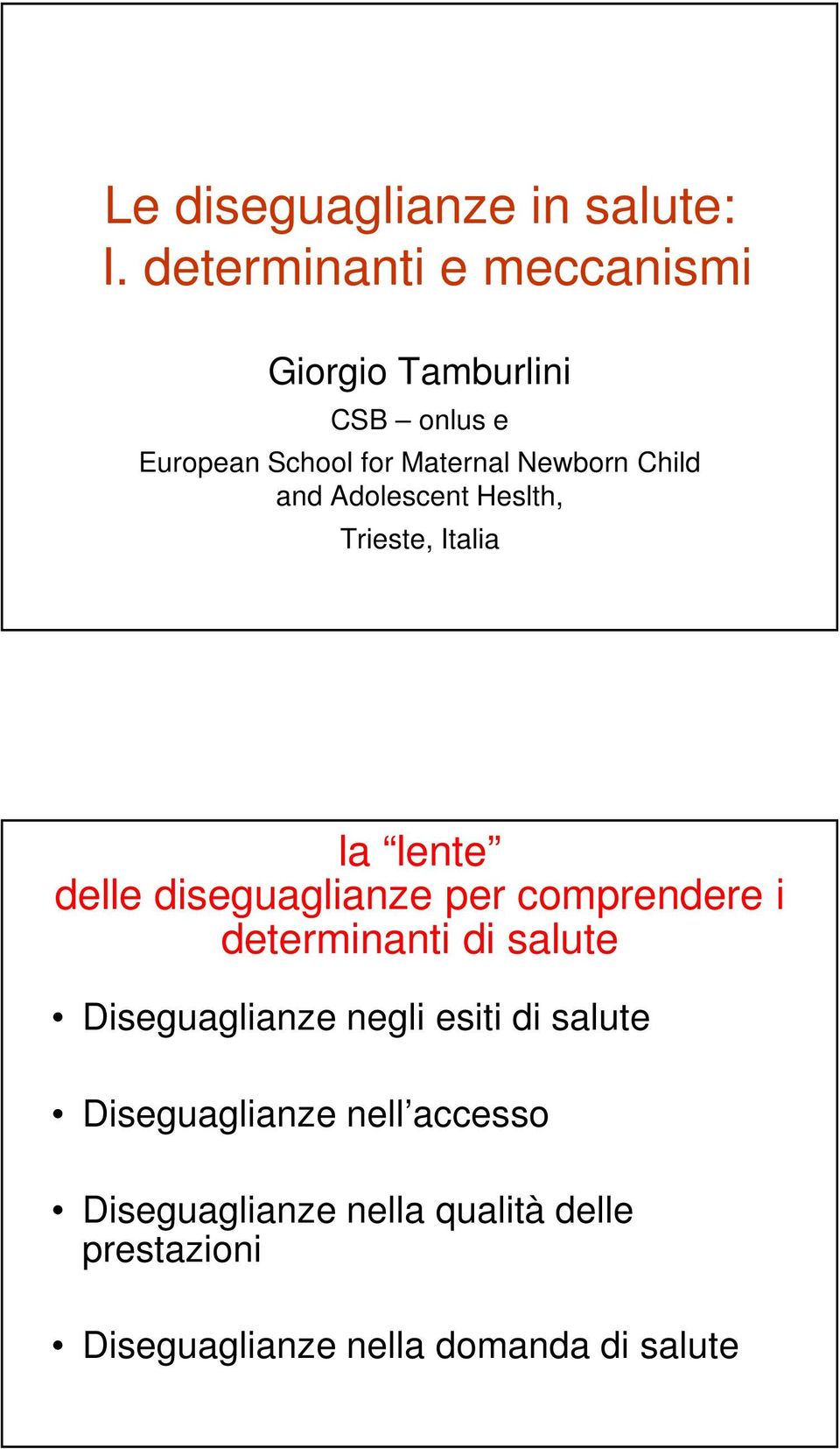 Child and Adolescent Heslth, Trieste, Italia la lente delle diseguaglianze per comprendere i