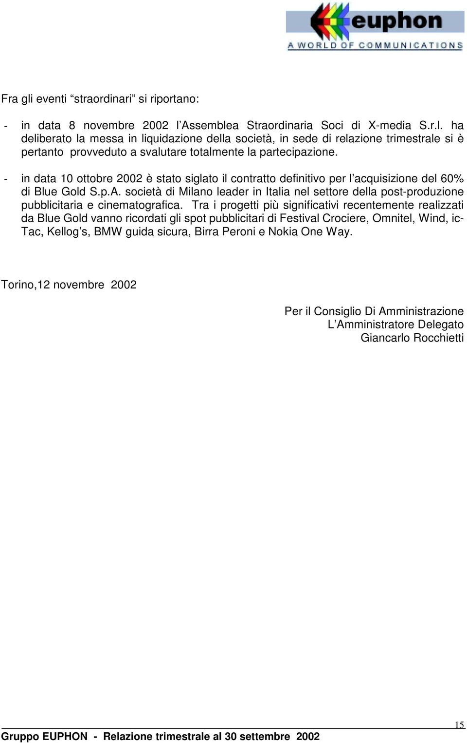 società di Milano leader in Italia nel settore della post-produzione pubblicitaria e cinematografica.