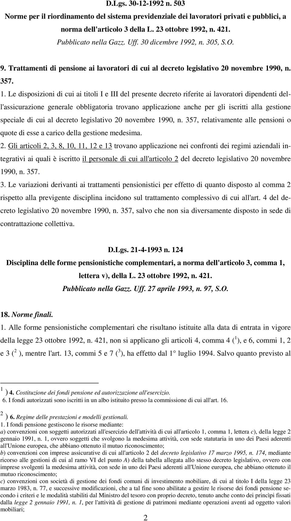 92, n. 305, S.O. 9. Trattamenti di pensione ai lavoratori di cui al decreto legislativo 20 novembre 19