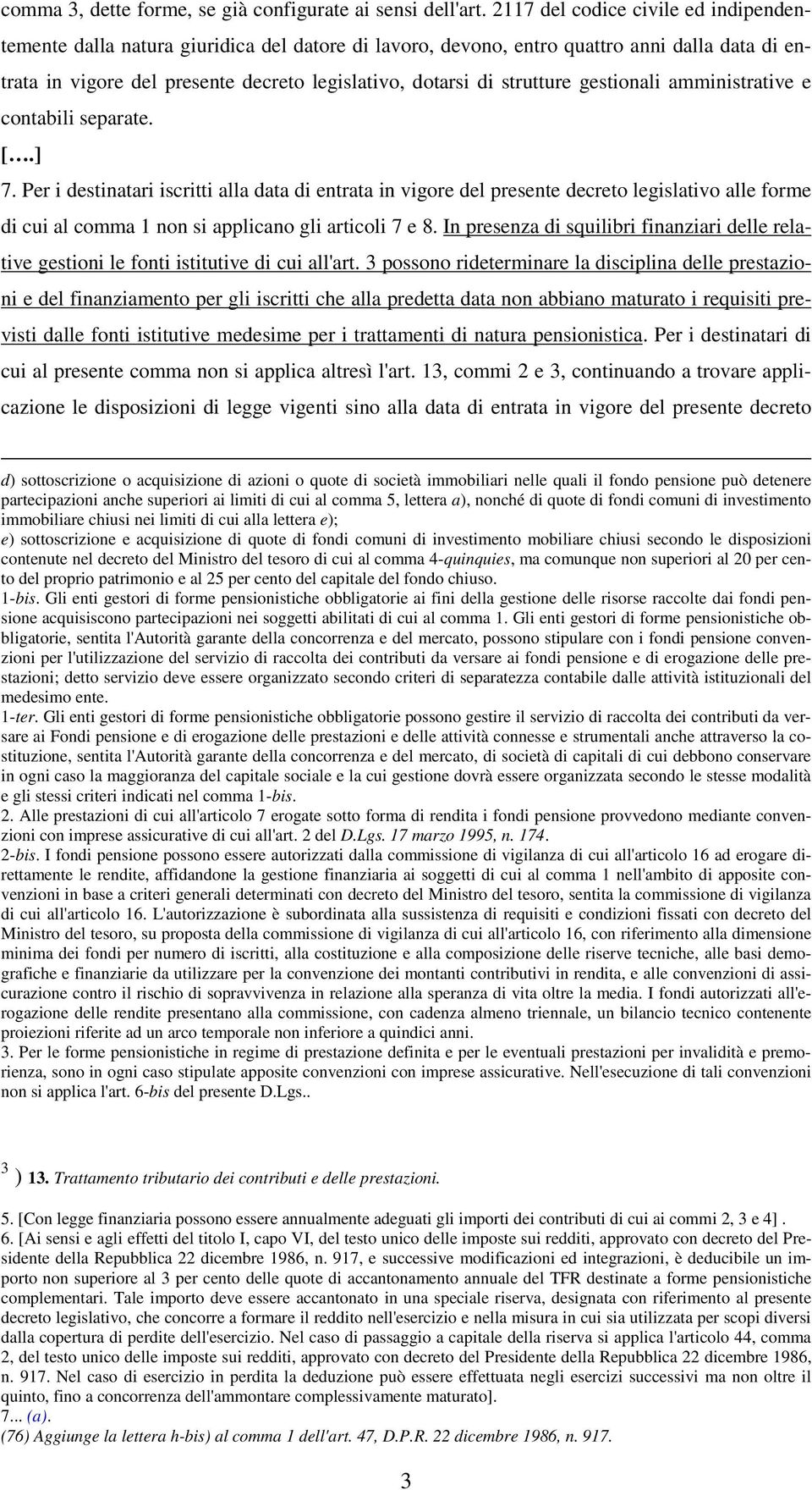 strutture gestionali amministrative e contabili separate. [.] 7.