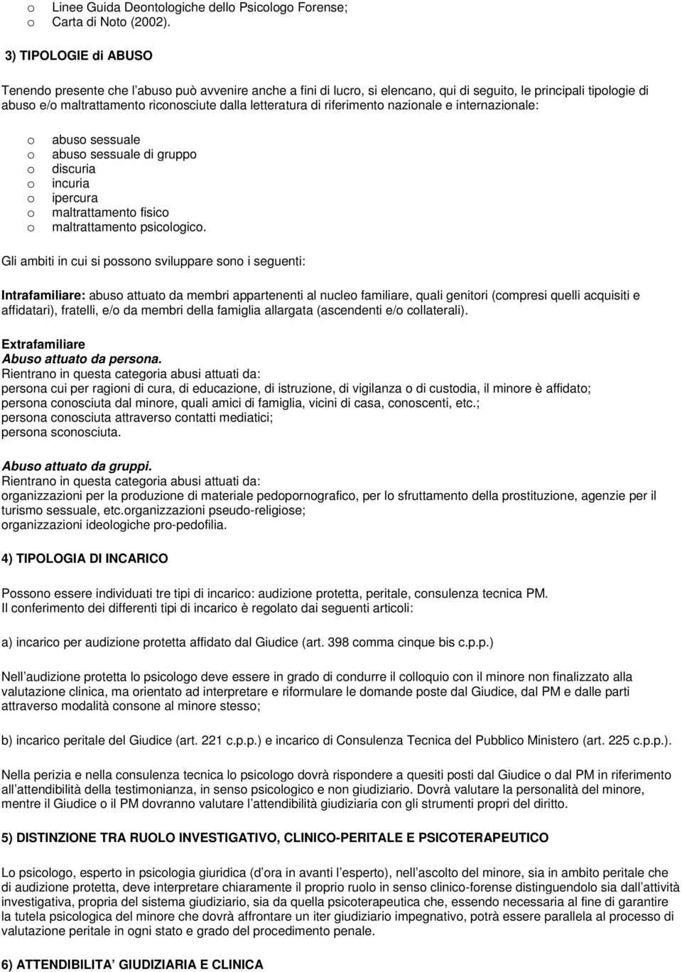 riferiment nazinale e internazinale: abus sessuale abus sessuale di grupp discuria incuria ipercura maltrattament fisic maltrattament psiclgic.