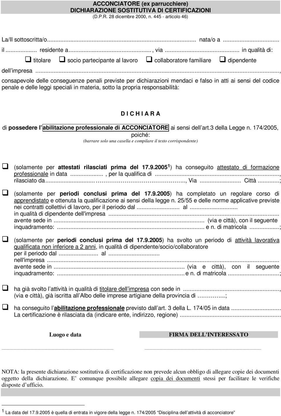 .., consapevole delle conseguenze penali previste per dichiarazioni mendaci e falso in atti ai sensi del codice penale e delle leggi speciali in materia, sotto la propria responsabilità: D I C H I A