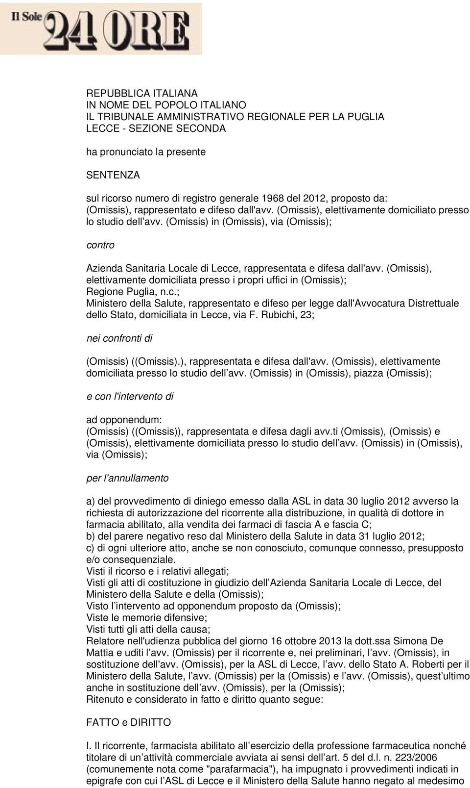 (Omissis) in (Omissis), via (Omissis); contro Azienda Sanitaria Locale di Lecce, rappresentata e difesa dall'avv.