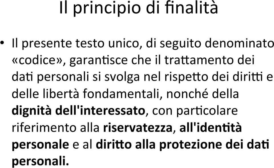 libertà fondamentali, nonché della dignità dell'interessato, con par>colare