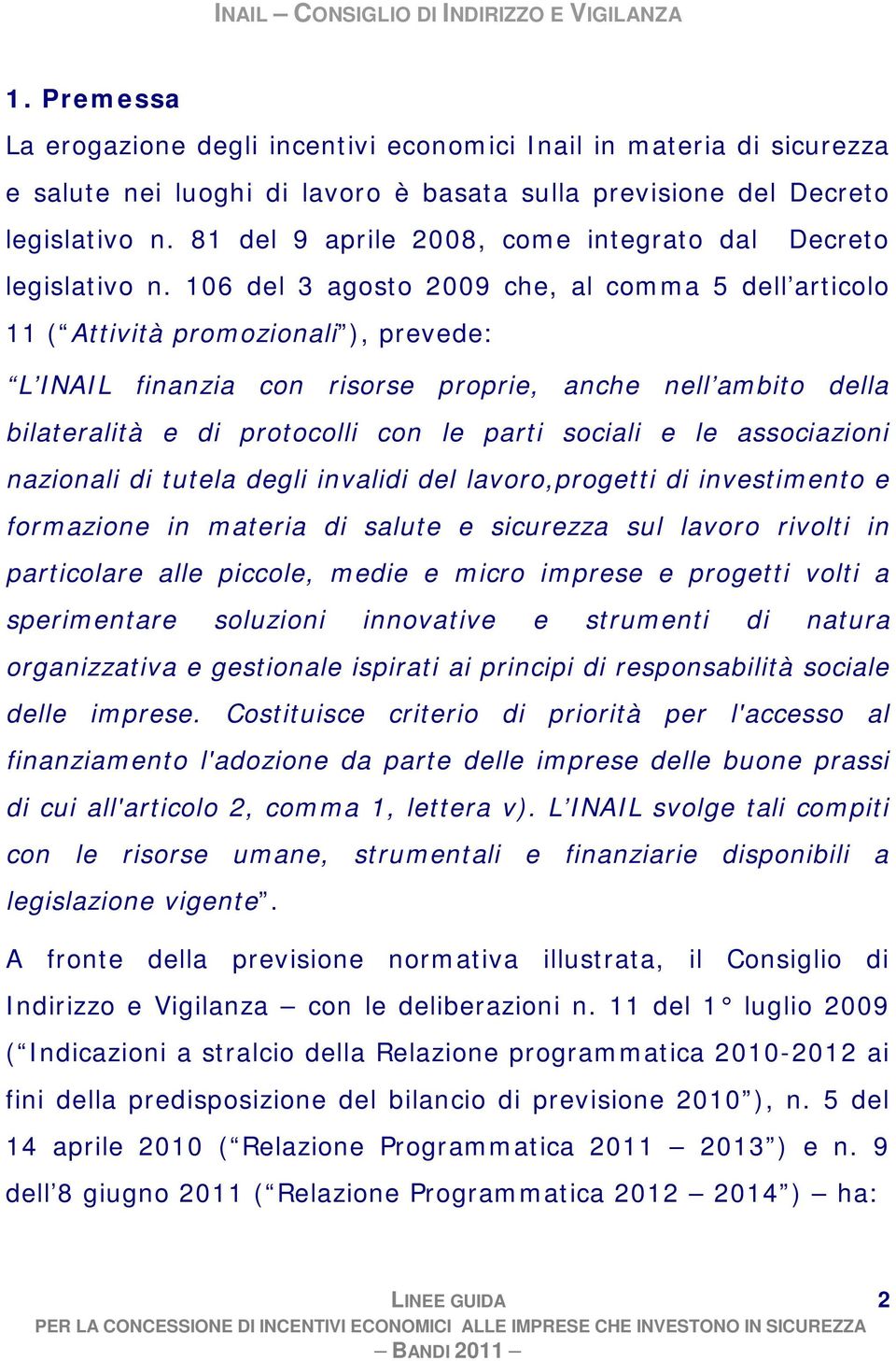 81 del 9 aprile 2008, come integrato dal Decreto legislativo n.