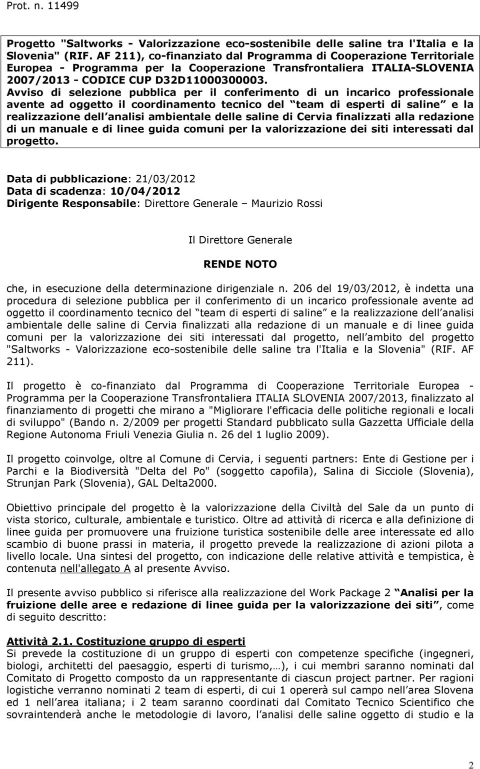 Avviso di selezione pubblica per il conferimento di un incarico professionale avente ad oggetto il coordinamento tecnico del team di esperti di saline e la realizzazione dell analisi ambientale delle