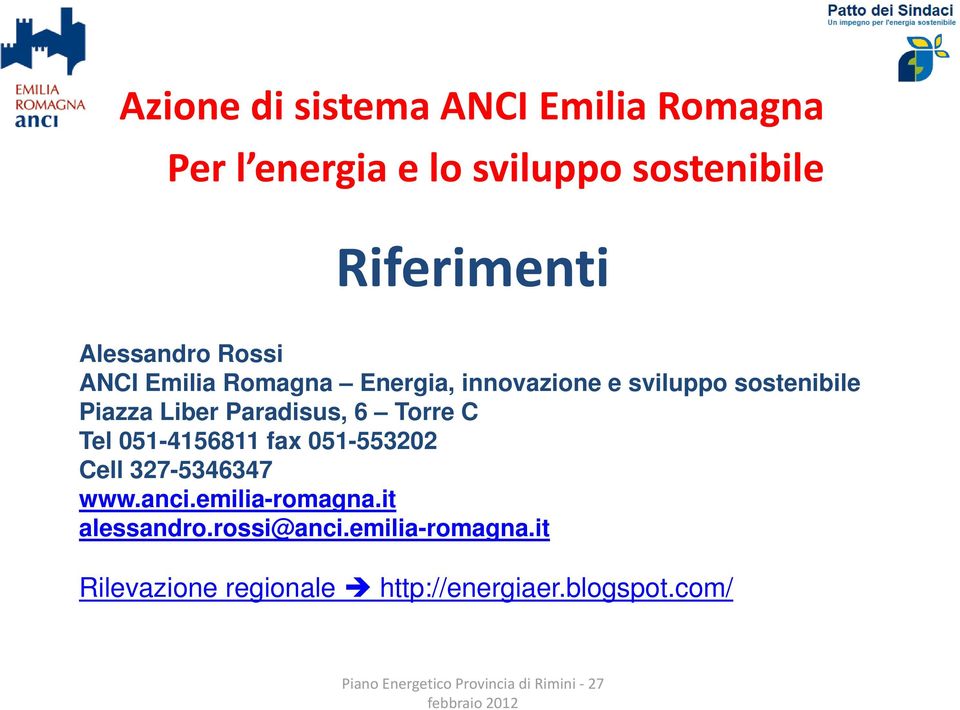 051-4156811 fax 051-553202 Cell 327-5346347 www.anci.emilia-romagna.it alessandro.rossi@anci.