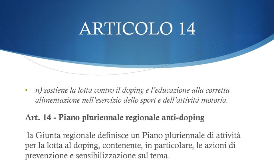 14 - Piano pluriennale regionale anti-doping la Giunta regionale definisce un Piano