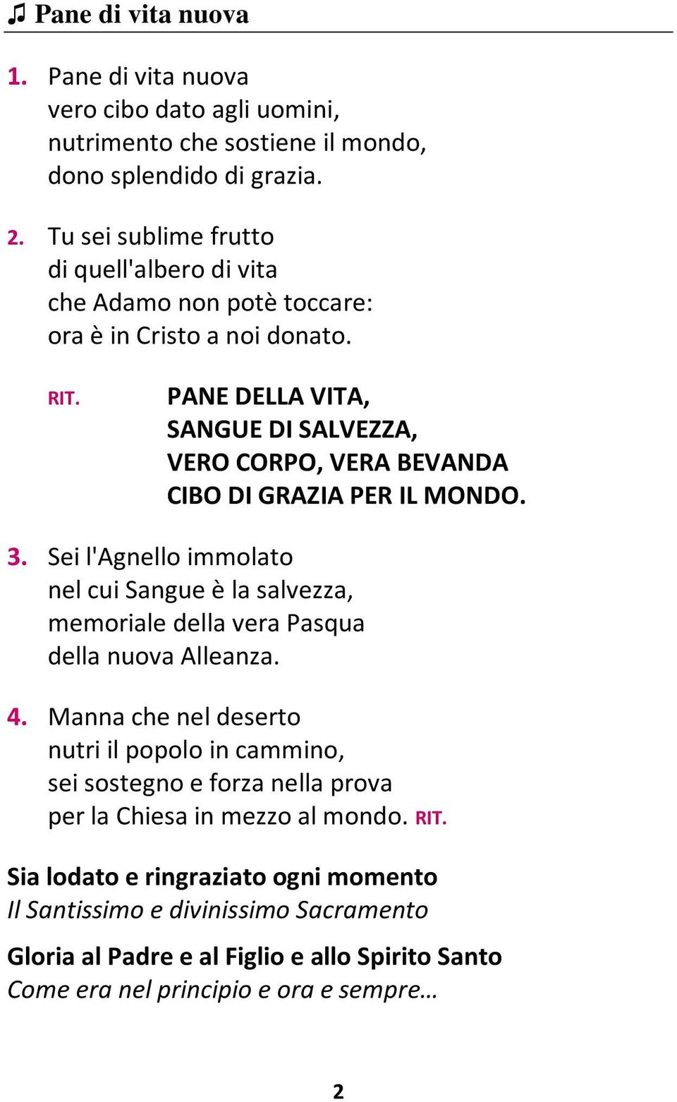 PANE DELLA VITA, SANGUE DI SALVEZZA, VERO CORPO, VERA BEVANDA CIBO DI GRAZIA PER IL MONDO. 3.