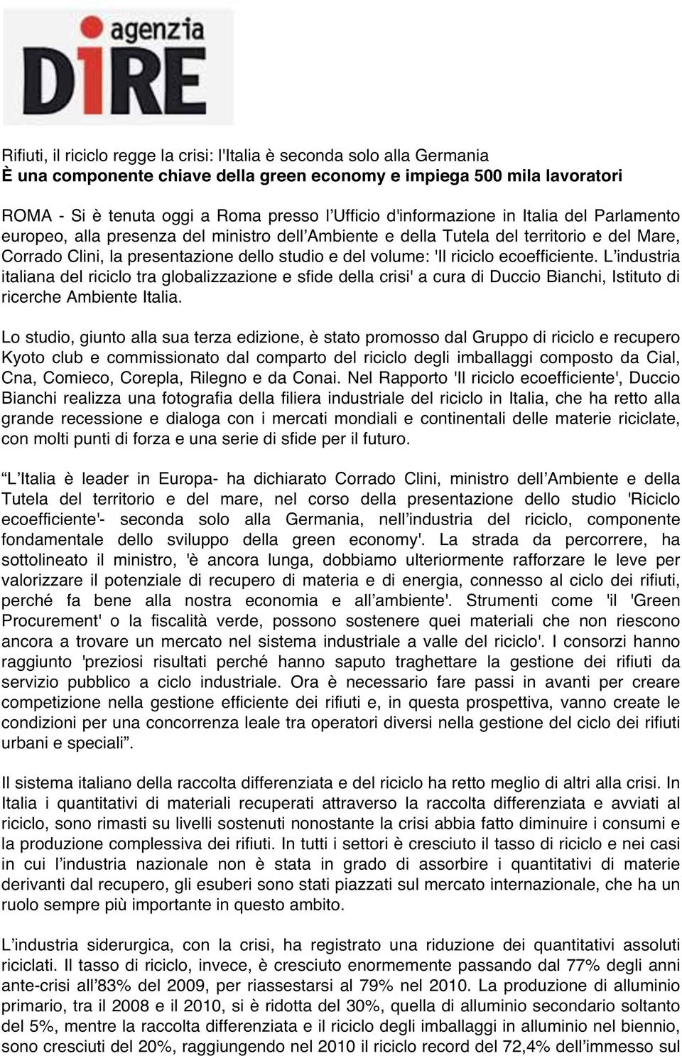 riciclo ecoefficiente. Lʼindustria italiana del riciclo tra globalizzazione e sfide della crisi' a cura di Duccio Bianchi, Istituto di ricerche Ambiente Italia.