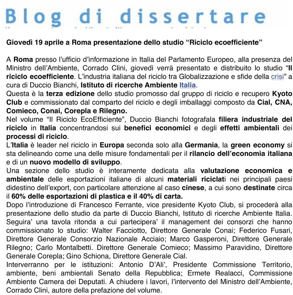 Lʼindustria italiana del riciclo tra Globalizzazione e sfide della crisi a cura di Duccio Bianchi, Istituto di ricerche Ambiente Italia.