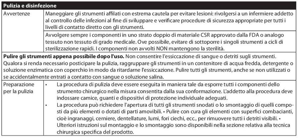 Avvolgere sempre i componenti in uno strato doppio di materiale CSR approvato dalla FDA o analogo tessuto non tessuto di grado medicale.