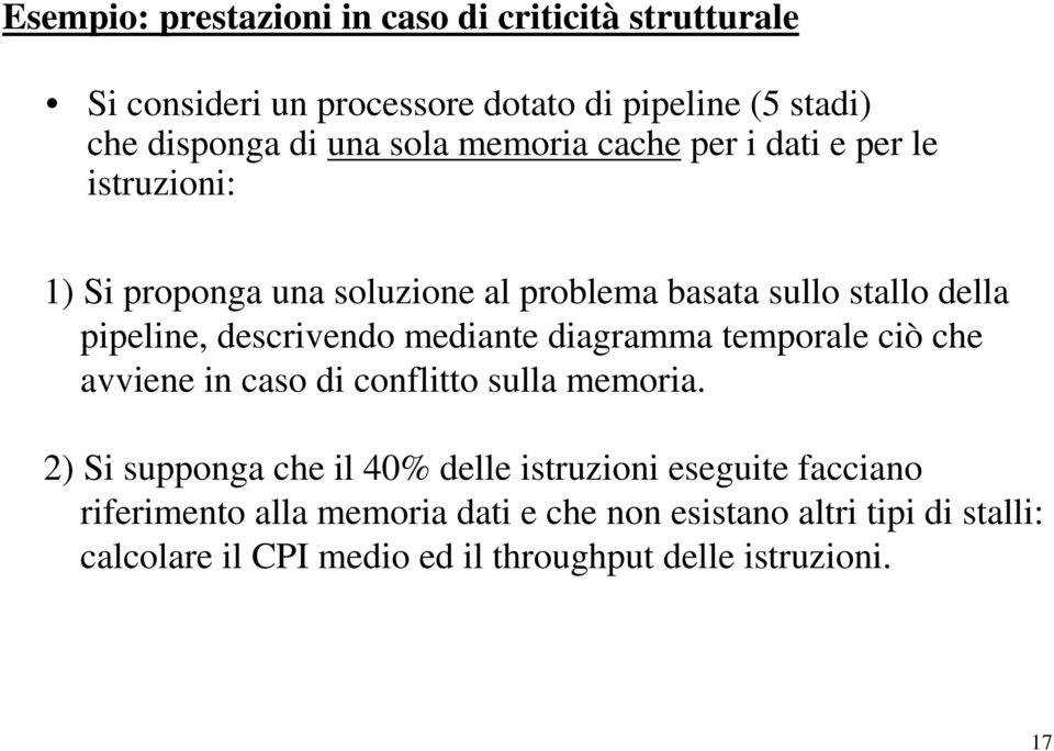 mediante diagramma temporale ciò che avviene in caso di conflitto sulla memoria.