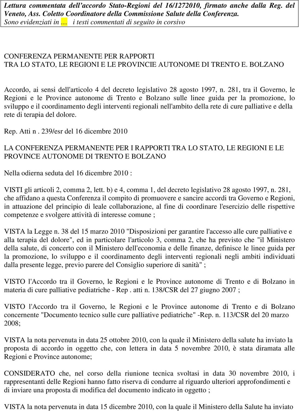 BOLZANO Accordo, ai sensi dell'articolo 4 del decreto legislativo 28 agosto 1997, n.