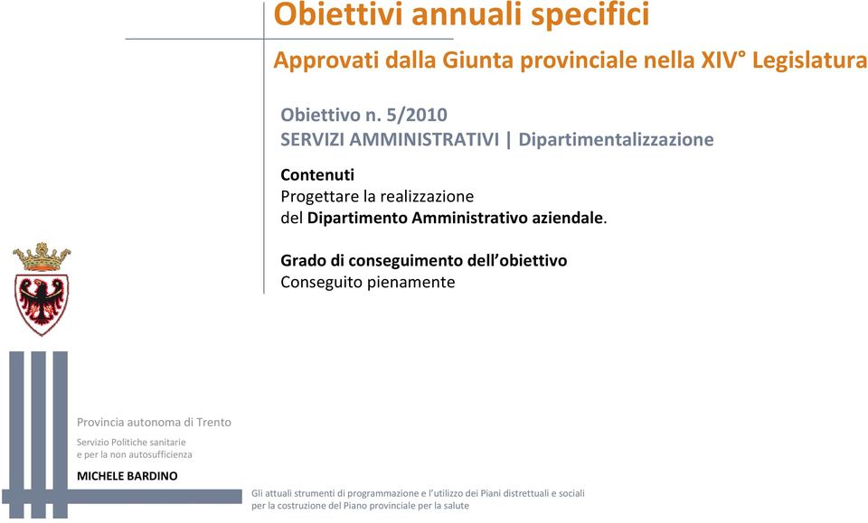 5/2010 SERVIZI AMMINISTRATIVI Dipartimentalizzazione Contenuti