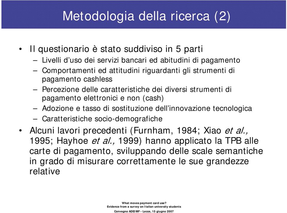 Adozione e tasso di sostituzione dell innovazione tecnologica Caratteristiche socio-demografiche Alcuni lavori precedenti (Furnham, 1984; Xiao et al.